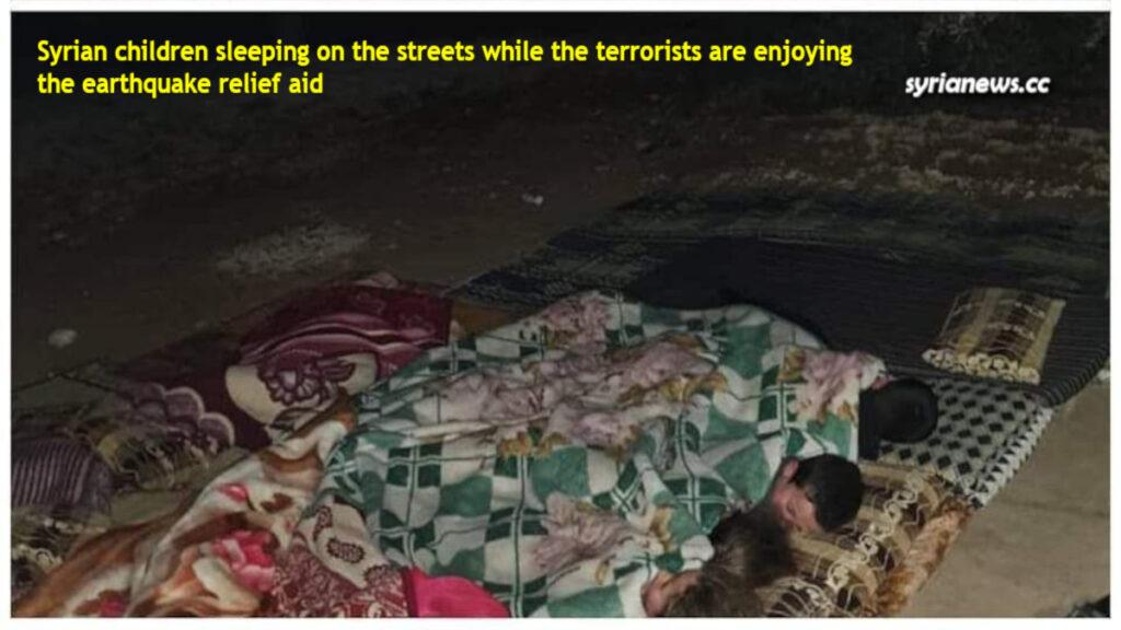 Syrian children sleeping on the streets while the terrorists are enjoying the earthquake relief aid
