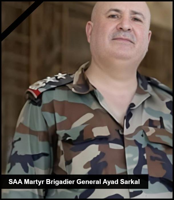 SAA Syrian Arab Army Martyr Brigadier General Ayad Sarkal killed in Raqqa - العميد الشهيد البطل اياد سركل قائد سلاح المدفعية في الجيش العربي السوري استشهد في الرقة