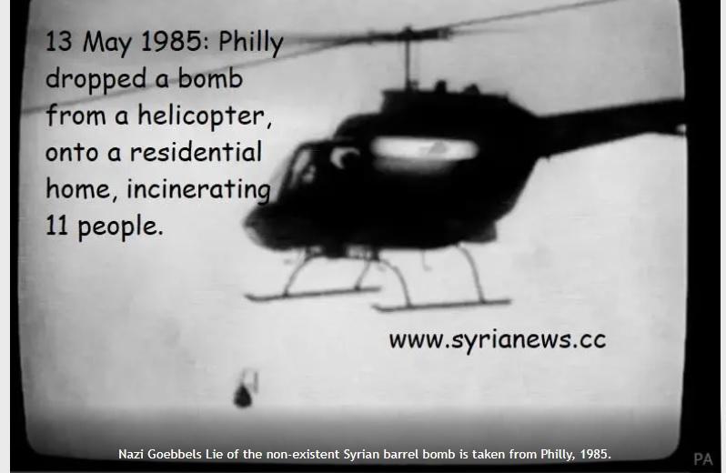 Syrian barrel bombs from helicopters. That actually occurred in Philly.