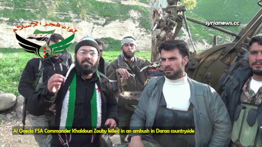 Al Qaeda FSA commander Khaldoun Zouby killed in an ambush in Daraa countryside مقتل خلدون الزعبي قائد في القاعدة الجيش الحر في طفس درعا