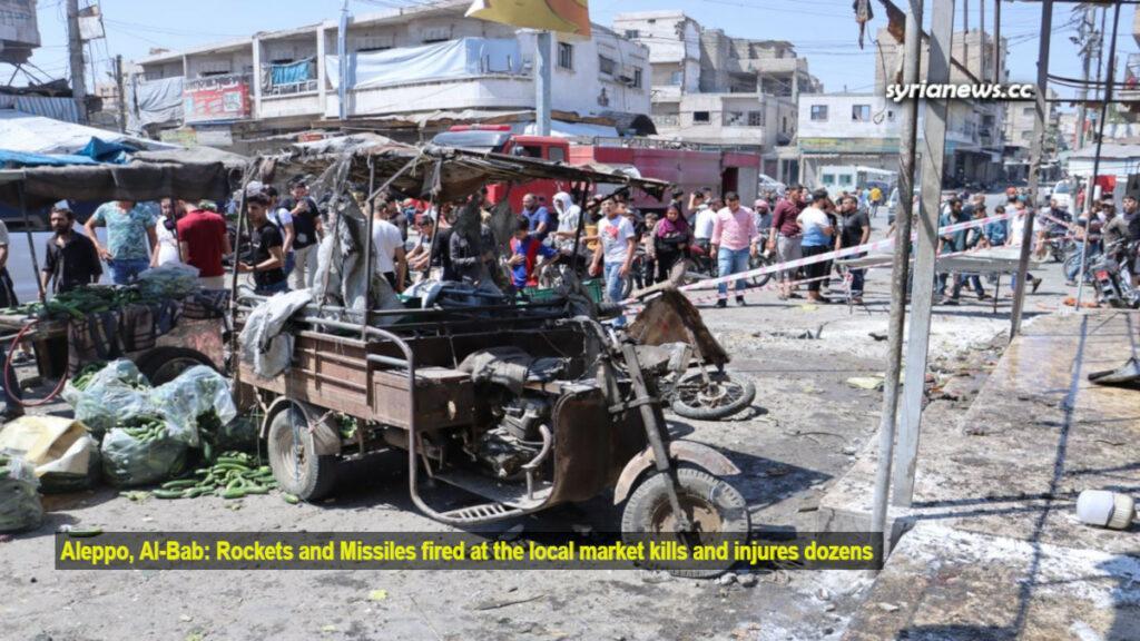 Aleppo - Al-Bab Rockets and Missiles fired at the local market killing and injuring dozens قصف السوق الشعبي في مدينة الباب شرقي حلب يوقع عشرات الضحايا