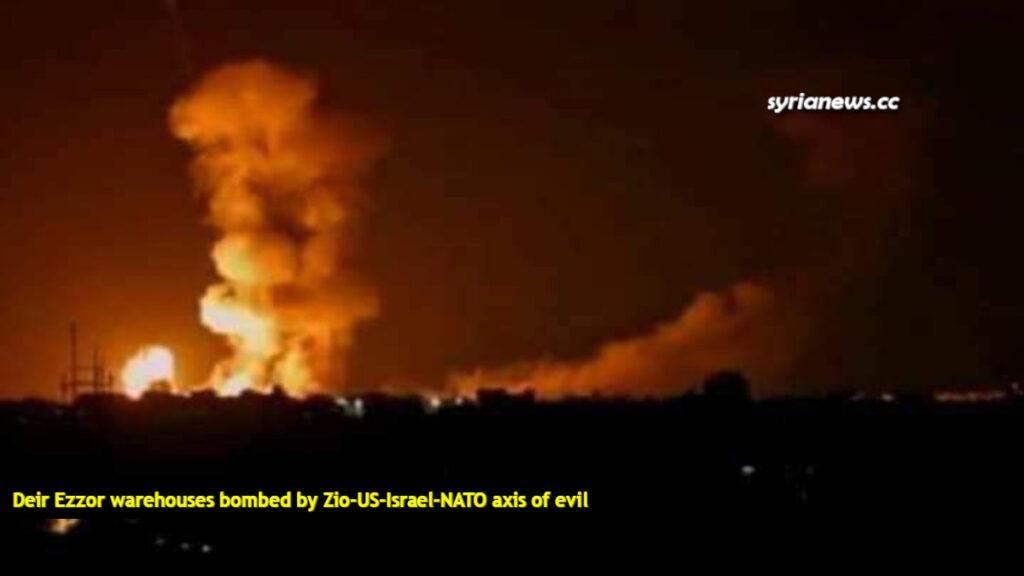 Deir Ezzor warehouses bombed by Zio-US-Israel-NATO axis of evil