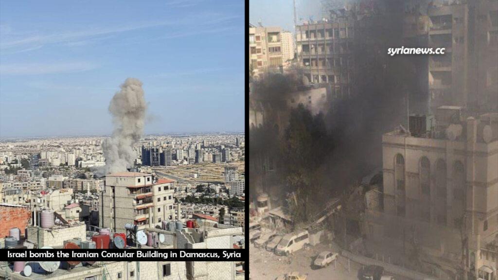 Israel bombs the Iranian consular building in Damascus - Syria