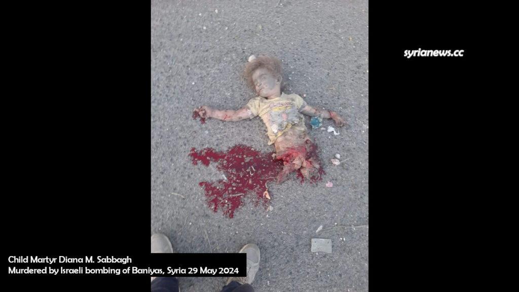 Child Martyr Diana M Sabbagh Murdered by Israeli bombing of Baniyas Syria 29 May 2024