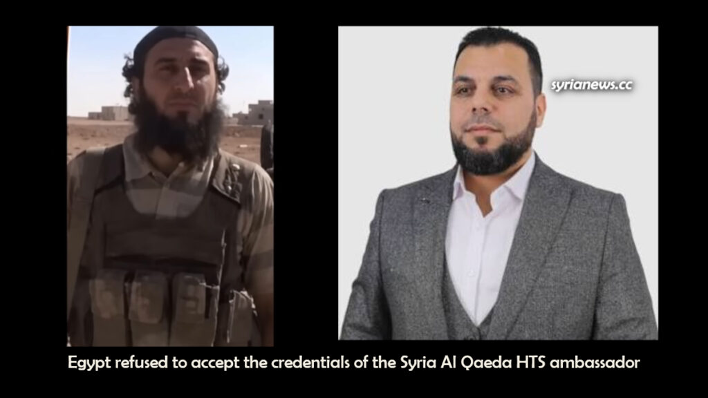 Egypt refused to accept the credentials of the Syria Al Qaeda HTS ambassador